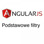 AngularJS – Podstawowe filtry