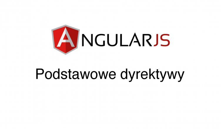 angularjs - podstawowe dyrektywy